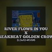 Dj River Flows In You X Breakbeat Golden Crown Terbaru Slowed Reverb Welof