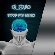 Stop My Mind Dj Style