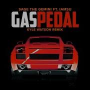 Gas Pedal Kyle Watson Remix