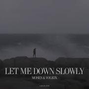Let Me Down Slowly Moses Volb3X