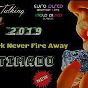 Modern Talking Style 2019 Estimado Any Spark Never Fire