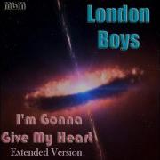 London Boys I M Gonna Give Me Heart Extended Version Mixed By Manaev