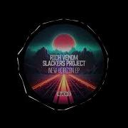 Rich Venom Slackers Project New Horizon