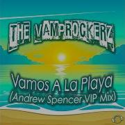 The Vamprockerz Vamos A La Playa Andrew Spencer Extended Vip Mix