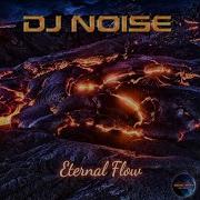 Dj Noise Eternal Flow