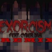Creep P Exorcism Ft Cyber Diva Apieceofonion Remix