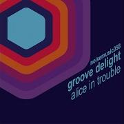 Groove Delight Alice In Trouble