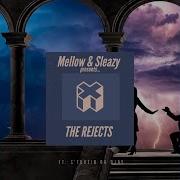 Mellow Sleazy The Rejects Feat S Tukzin Da Djay