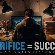 Sacrifice Success Best Study Motivation Motivation2Study