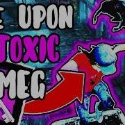 Meg Toxic