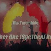 Max Farenthide Number One Spetheof Remix