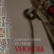 Kamanda Chriss Ft Chege Vhosola Official Audio Kamanda Chriss