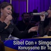 Sibel Can Simge Sağın Konuşsana Bi R Tanem Poll Production
