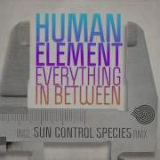 Human Element Everything In Between