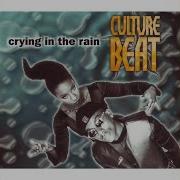 Crying In The Rain Extended Version Culture Beat