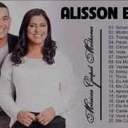 Alisson E Neide Cd Completo 2022 As Mais Tocadas Do Alisson E Neide 2022 Músicas Gospel