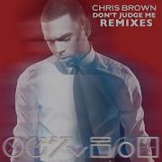 Don T Judge Me Isa The Machine Remix Chris Brown