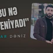 Ilqar Deniz Bu Ne Dvijeniyadi 2017