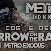 Metro Exodus Sorrow On The Rails By The Cog Is Dead Radio Song