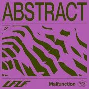 Abstract Malfunction Ep Love For Low Frequencies