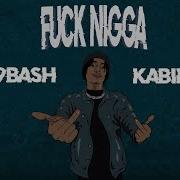 Fuck Nigga Feat Kabier 249Bash