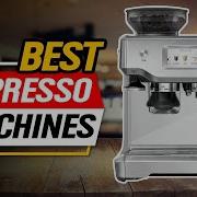 Top 3 Espresso Machines 2024 Consumer Buddy