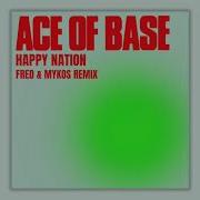Ace Of Base Happy Nation Fred Mykos Radio Remix