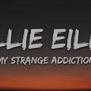 Billie Eilish My Strange Addiction Lyrics