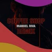 Sunnery James Coffee Shop Manuel Riva Rmx