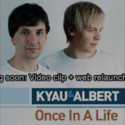 Once In A Life Original Mix Edit Kyau Albert