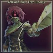 You Are Your Own Enemy Epictale