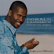 Go Get Your Life Back Donald Lawrence