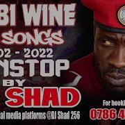 Bobi Wine All Songs From 2002 To 2022 Latest Nonstop By Dj Shad 256 Dj Shad 256