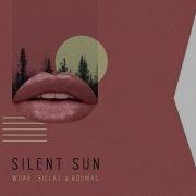 Woak Silent Sun