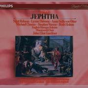 Jephtha Act 1 But Jephta Comes Stephen Varcoe Nigel Robson Monteverdi Choir English Baroque Soloists John Eliot Gardiner