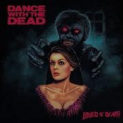 Dance With Dead Go