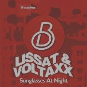 Lissat Voltaxx Sunglasses At Night My Digital Enemy Remix Edit