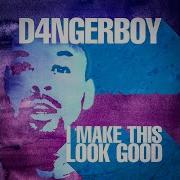 I Make This Look Good D4Ngerboy
