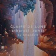 Clair De Lune Ethereal Remix Slow Version