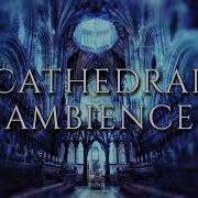 Cathedral Ambience 1 Hour Of Calming Pipe Organ Music For Meditation Study And Sleep