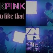 Blackpink How You Like That Rock Version