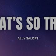 Yorry Ally Salort Thats So True