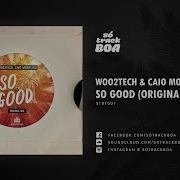 Woo2Tech Caio Monteiro So Good Radio Mix