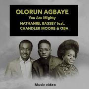 Olorun Agbaye You Are Mighty Nathaniel Bassey Main