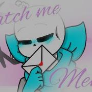 Catch Me Meme Collab Undertale