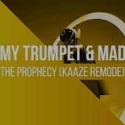 Timmy Trumpet Maddix The Prophecy Kaaze Remode