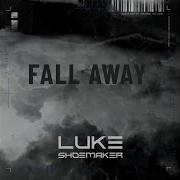 Fall Away Luke Shoemaker Topic
