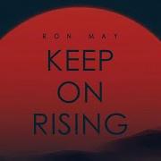 Keep On Rising Ron May