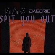 The Anix Deadric Spit You Out