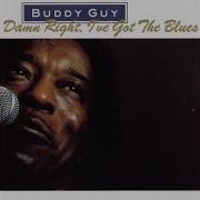 Where Is The Next One Coming From Buddy Guy